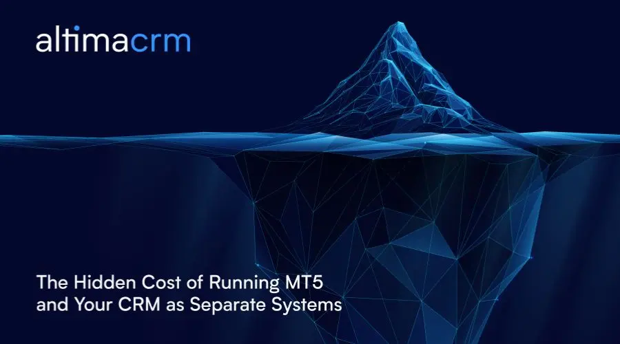 The Hidden Cost of Running MT5 and Your CRM as Separate Systems