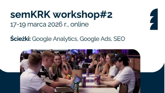 semKRK Workshop 2: top SEO, Google Ads and Analytics experts return with practical workshops