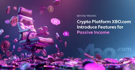 Beyond Trading: Crypto Platforms Like XBO.com Introduce Features for Passive Income
