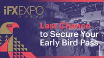 Last Chance to Secure Your Early Bird Pass for iFX EXPO Dubai 2023 | FXMAG.COM