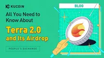 Terra 2.0!? | All You Need To Know About Terra 2.0 and the LUNA Airdrop | KuCoin| FXMAG.COM