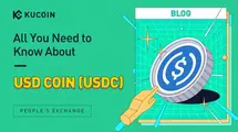 What Is USDC? All You Need to Know About USD Coin (USDC) | KuCoin | FXMAG.COM