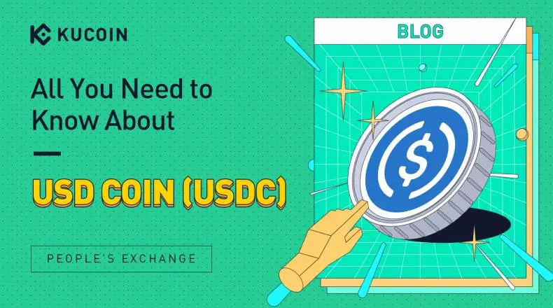 What Is USDC? All You Need to Know About USD Coin (USDC) | KuCoin | FXMAG.COM