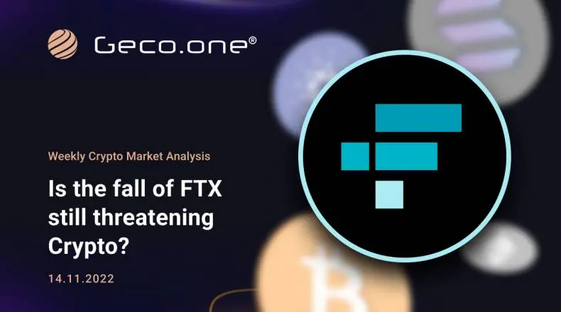 Crash of cryptocurrency exchange FTX made Bitcoin decrease significantly - Geco.one Weekly Crypto Market Analysis | FXMAG.COM