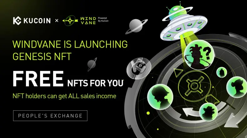 KuCoin NFT Marketplace Windvane Releases Genesis NFTs: Free NFTs, Airdrop, Service Fee Dividend, WL And More Than 10 Benefits Waiting for You| FXMAG.COM